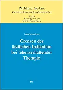 Grenzen der ärztlichen Indikation bei lebenserhaltender Therapie (PDF)