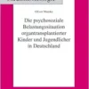 Die psychosoziale Belastungssituation organtransplantierter Kinder und Jugendlicher in Deutschland (PDF)