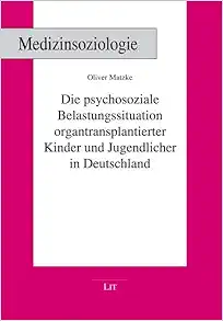 Die psychosoziale Belastungssituation organtransplantierter Kinder und Jugendlicher in Deutschland (PDF)