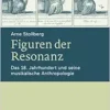 Figuren der Resonanz: Das 18. Jahrhundert und seine musikalische Anthropologie (German Edition) (PDF )