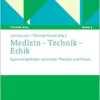 Medizin – Technik – Ethik: Spannungsfelder zwischen Theorie und Praxis (Techno:Phil – Aktuelle Herausforderungen der Technikphilosophie) (German Edition) (EPUB)