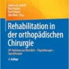 Rehabilitation in der orthopädischen Chirurgie: OP-Verfahren im Überblick – Physiotherapie – Sporttherapie (German Edition), 3rd Edition (EPUB)