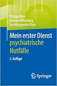 Mein erster Dienst – psychiatrische Notfälle, 3rd Edition (PDF ) Mein erster Dienst – psychiatrische Notfälle, 3rd Edition (PDF )