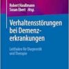 Verhaltensstörungen bei Demenzerkrankungen: Leitfaden für Diagnostik und Therapie (German Edition) (EPUB)