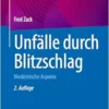Unfälle durch Blitzschlag: Medizinische Aspekte, 2nd Edition (EPUB)