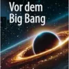Vor dem Big Bang (German Edition) (EPUB)