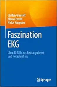 Faszination EKG: Über 50 Fälle aus Rettungsdienst und Notaufnahme (German Edition) (PDF)
