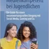 Medienkompetenz bei Jugendlichen: Ein Guide für einen verantwortungsvollen Umgang mit Social Media, Gaming und Co., 2nd Edition (PDF )