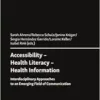 Accessibility – Health Literacy – Health Information: Interdisciplinary Approaches to an Emerging Field of Communication (PDF )