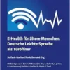 E-Health für ältere Menschen: Deutsche Leichte Sprache als Türöffner: Herausforderungen – Rechte – Lösungen (Verwaltungskommunikation) (German Edition) (PDF)