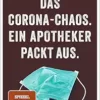 Das Corona-Chaos. Ein Apotheker Packt Aus: Der Spiegel-Bestseller Uber Den Apotheken-Alltag in Der Pandemie Und Das Geschehen Hinter Den Kulissen (German Edition) (PDF)