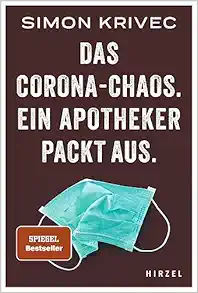 Das Corona-Chaos. Ein Apotheker Packt Aus: Der Spiegel-Bestseller Uber Den Apotheken-Alltag in Der Pandemie Und Das Geschehen Hinter Den Kulissen (German Edition) (PDF)