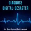 Diagnose Digital-Desaster (PDF) Diagnose Digital-Desaster (PDF)