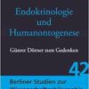 Endokrinologie Und Humanontogenese: Gunter Dorner Zum Gedenken (Berliner Studien zur Wissenschaftsphilosophie und Humanontogenetik, 42) (German Edition) (PDF)
