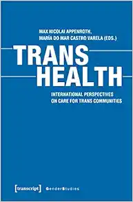 Trans Health: International Perspectives on Care for Trans Communities (Gender Studies) (PDF )