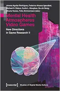 Mental Health | Atmospheres | Video Games: New Directions in Game Research II (Studies of Digital Media Culture) (EPUB)