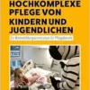 Hochkomplexe Pflege von Kindern und Jugendlichen (PDF)