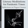 Literary Meditations for Pandemic Times: Reflections on Plague Classics (Studies in Medical Philosophy) (EPUB)