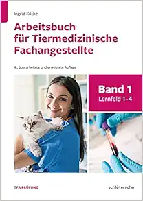Arbeitsbuch für Tiermedizinische Fachangestellte Bd. 1: Band 1: Lernfeld 1-4 (PDF )