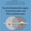 Personlichkeitsstorungen: Psychotherapie Und Pharmakotherapie (German Edition) (PDF)