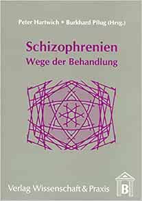 Schizophrenien: Wege Der Behandlung (German Edition) (PDF)