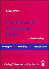 Psychiatrische Versorgung heute.: Konzepte, Konflikte, Perspektiven. (PDF)