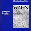 Wahn Im Spektrum Der Selbst Und Weltbilder (German Edition) (PDF)