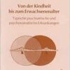 Von der Kindheit bis zum Erwachsenenalter.: Typische psychiatrische und psychosomatische Erkrankungen. (PDF)