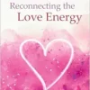 Reconnecting the Love Energy (EPUB)