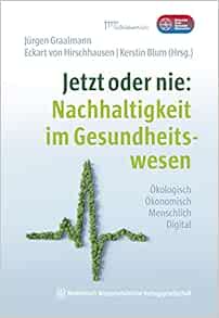 Jetzt oder nie: Nachhaltigkeit im Gesundheitswesen (EPUB)