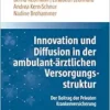Innovation und Diffusion in der ambulant-ärztlichen Versorgungsstruktur (PDF)