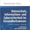 Datenschutz, Informations- und Cybersicherheit im Gesundheitswesen (PDF)