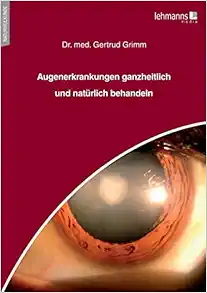 Augenerkrankungen ganzheitlich und natürlich behandeln (PDF)