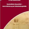 Ganzheitliche Gesundheit – durch Aktivierung der Selbstheilungskräfte (PDF)