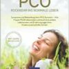 Diagnose PCO – Rückkehr ins normale Leben: Symptome und Behandlung beim PCO Syndrom, Wie Frauen PCOS überwinden und durch eine andere Lebensweise und Ernährung sogar ihren Kinderwunsch erfüllen können (PDF)