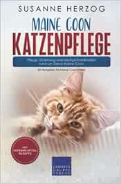 Maine Coon Katzenpflege – Pflege, Ernährung und häufige Krankheiten rund um Deine Maine Coon: Ein Ratgeber für Maine Coon Halter (PDF)