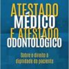 ATESTADO MÉDICO E ATESTADO ODONTOLÓGICO (EPUB) ATESTADO MÉDICO E ATESTADO ODONTOLÓGICO (EPUB)