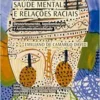 SAÚDE MENTAL E RELAÇÕES RACIAIS (EPUB)