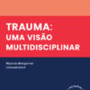 Trauma: uma visão multidisciplinar (EPUB)