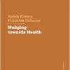 Nudging towards Health: A Tool to Influence Human Behavior in Health Policy (PDF)