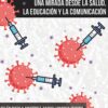Covid-19, multiverso de disciplinas. Una mirada desde la salud, la educación y la comunicación (PDF)