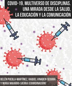 Covid-19, multiverso de disciplinas. Una mirada desde la salud, la educación y la comunicación (PDF)