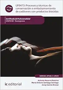 Procesos y técnicas de conservación o embalsamamiento de cadáveres con productos biocidas. SANP0108 – Tanatopraxia, 2nd Edition (EPUB)