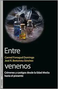 Entre venenos: Crímenes y castigos desde la Edad Media hasta el presente (PDF)