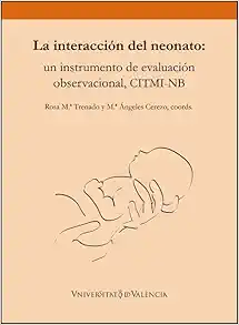 La interacción del neonato: un instrumento de evaluación observacional, CITMI-NB (PDF)