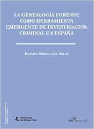 La genealogía forense como herramienta emergente de investigación criminal en España (SIN COLECCION) (PDF )