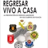 Regresar vivo a casa. La Prevención de Riesgos Laborales en los Cuerpos de Policía: Pasado, presente y futuro de la primera norma del buen policía (PDF)