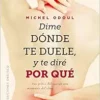 Dime dónde te duele, y te diré por qué: Los gritos del cuerpo son mensajes del alma (Spanish Edition) (EPUB)