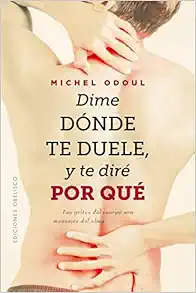 Dime dónde te duele, y te diré por qué: Los gritos del cuerpo son mensajes del alma (Spanish Edition) (EPUB)