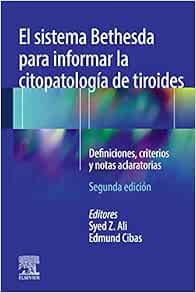 El sistema Bethesda para informar la citopatología de tiroides: Definiciones, criterios y notas aclaratorias, 2nd Edition (PDF) El sistema Bethesda para informar la citopatología de tiroides: Definiciones, criterios y notas aclaratorias, 2nd Edition (PDF)